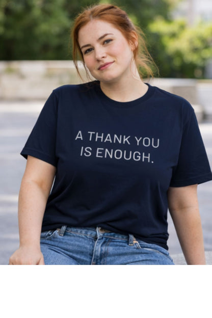 A Thank You Is Enough T-Shirt