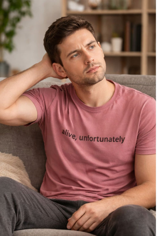 Alive, Unfortunately – Existential Humor Unisex T-Shirt