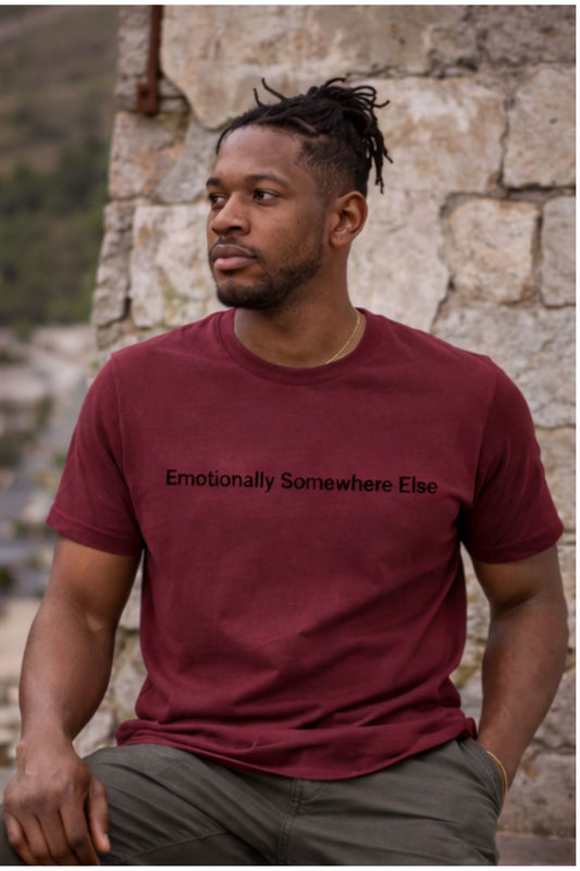 Emotionally Somewhere Else – Existential Humor Unisex T-Shirt